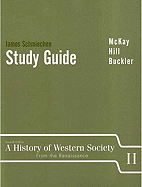 Study Guide: McKay/Hill/Buckler A History of Western Society: From the Renaissance II