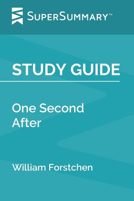 Study Guide: One Second After by William Forstchen (SuperSummary) - Supersummary