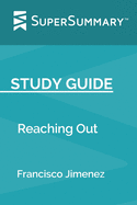 Study Guide: Reaching Out by Francisco Jimenez (SuperSummary)