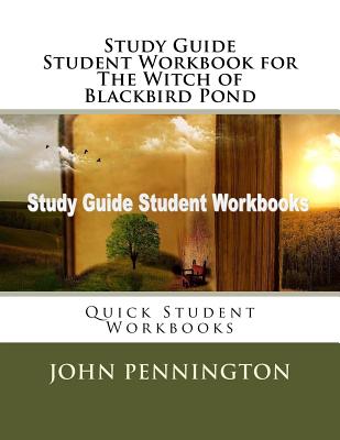 Study Guide Student Workbook for The Witch of Blackbird Pond: Quick Student Workbooks - Pennington, John