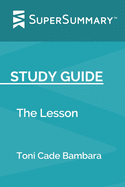 Study Guide: The Lesson by Toni Cade Bambara (SuperSummary)
