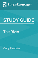 Study Guide: The River by Gary Paulsen (SuperSummary)