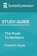 Study Guide: The Road To Serfdom by Friedrich Hayek (SuperSummary)