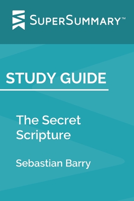 Study Guide: The Secret Scripture by Sebastian Barry (SuperSummary) - Supersummary