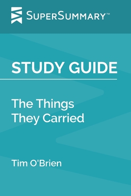 Study Guide: The Things They Carried by Tim O'Brien (SuperSummary) - Supersummary