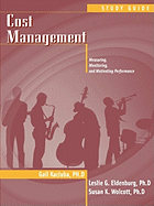 Study Guide to Accompany Cost Management: Measuring, Monitoring and Motivating Performance