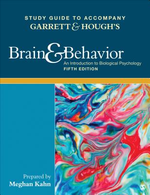 Study Guide to Accompany Garrett & Hough s Brain & Behavior: An Introduction to Behavioral Neuroscience - Garrett, Bob, and Hough, Gerald
