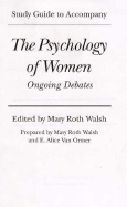 Study Guide to Accompany the Psychology of Women: Ongoing Debates