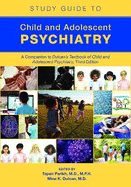 Study Guide to Child and Adolescent Psychiatry: A Companion to Dulcan's Textbook of Child and Adolescent Psychiatry, Third Edition