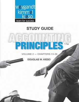 Study Guide Volume II to Accompany Accounting Principles, 11th Edition - Weygandt, Jerry J, and Kimmel, Paul D, PhD, CPA, and Kieso, Donald E