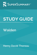 Study Guide: Walden by Henry David Thoreau (SuperSummary)