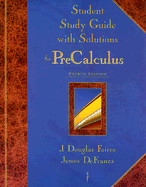 Study Guide with Solutions for Precalculus Fourth Edition - Faires, J Douglas, and Defranza, James