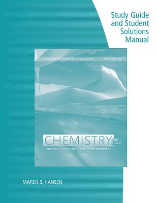 Study Guide with Student Solutions Manual for Seager/Slabaugh/Hansen's Chemistry for Today: General, Organic, and Biochemistry, 9th Edition - Seager, Spencer L, and Slabaugh, Michael R, and Hansen, Maren S