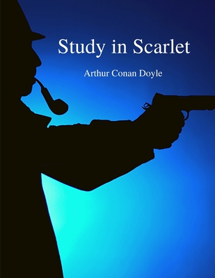 Study in Scarlet: The Most Famous Literary Detectives of all Time - Sherlock Holmes Story - Arthur Conan Doyle