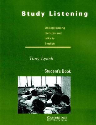 Study Listening Student's Book: Understanding Lectures and Talks in English - Lynch, Tony