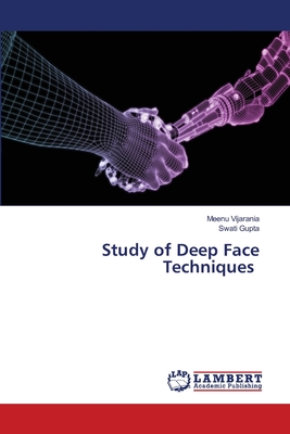 Study of Deep Face Techniques - Vijarania, Meenu, and Gupta, Swati