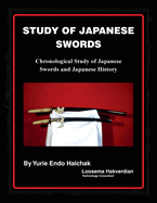 Study of Japanese Swords: Chronological Study of Japanese Swords and Japanese History