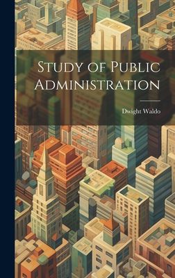 Study of Public Administration - Waldo, Dwight