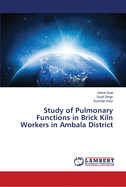 Study of Pulmonary Functions in Brick Kiln Workers in Ambala District