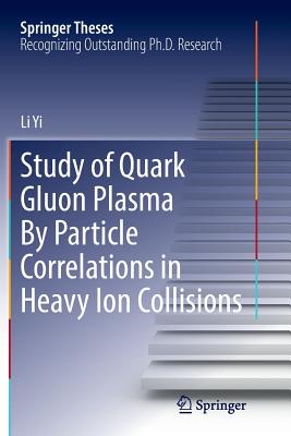 Study of Quark Gluon Plasma by Particle Correlations in Heavy Ion Collisions - Yi, Li