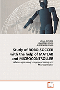 Study of Robo-Soccer with the Help of MATLAB and Microcontroller