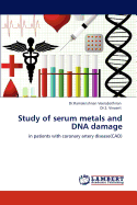 Study of Serum Metals and DNA Damage