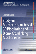 Study on Microextrusion-Based 3D Bioprinting and Bioink Crosslinking Mechanisms