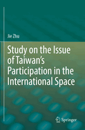 Study on the Issue of Taiwan's Participation in the International Space