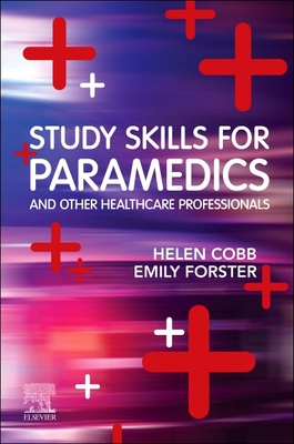 Study Skills for Paramedics - Cobb, Helen, BSC, and Forster, Emily, PhD, Ba