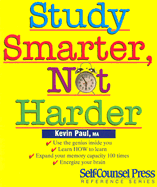 Study Smarter, Not Harder (Self-Counsel Business Series) - Paul, Kevin, Ma