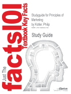 Studyguide for Principles of Marketing by Kotler, Philip, ISBN 9780133084047