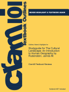 Studyguide for the Cultural Landscape: An Introduction to Human Geography by Rubenstein, James M.