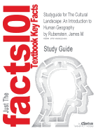Studyguide for the Cultural Landscape: An Introduction to Human Geography by Rubenstein, James M.