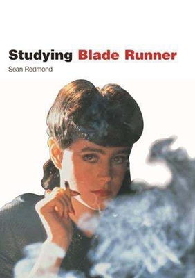 Studying Blade Runner: Instructor's Edition - Redmond, Sean, Professor