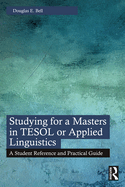 Studying for a Masters in Tesol or Applied Linguistics: A Student Reference and Practical Guide