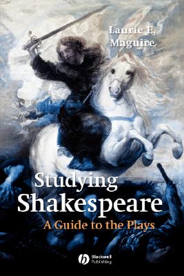 Studying Shakespeare: A Guide to the Plays - Maguire, Laurie