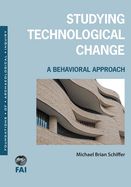 Studying Technological Change: A Behavioral Approach