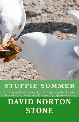 Stuffie Summer: One Man Eats Every Stuffed Quahog In Rhode Island (And He's Not Clamming Up About It) - Stone, David Norton