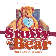 Stuffy the Bear: Had a Hole in His Heart