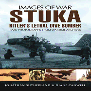 Stuka: Hitler's Lethal Dive Bomber (Images of War Series)