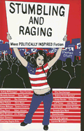 Stumbling and Raging: More Politically Inspired Fiction