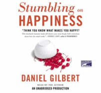 Stumbling on Happiness - Gilbert, Daniel, GUI (Read by)