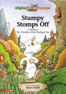 Stumpy Stomps Off: A Retelling of the Parable of the Prodigal Son