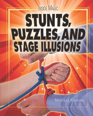 Stunts, Puzzles, and Stage Illusions - Einhorn, Nicholas