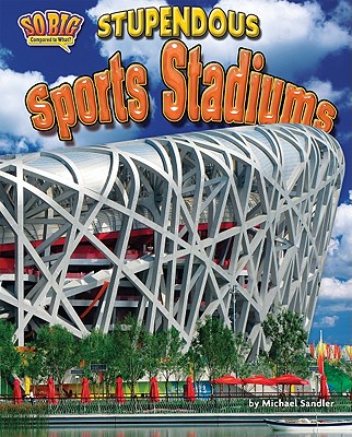 Stupendous Sports Stadiums - Sandler, Michael