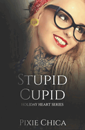 Stupid Cupid: Cupid Ink Series: Book 1