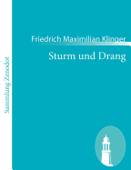 Sturm und Drang: Ein Schauspiel