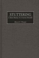 Stuttering: A Short History of a Curious Disorder
