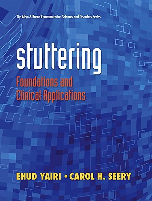 Stuttering: Foundations and Clinical Applications - Yairi, Ehud, and Seery, Carol H