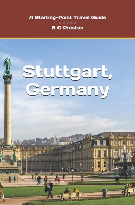 Stuttgart, Germany: Including the Baden-Wrttemberg Area - Preston, B G